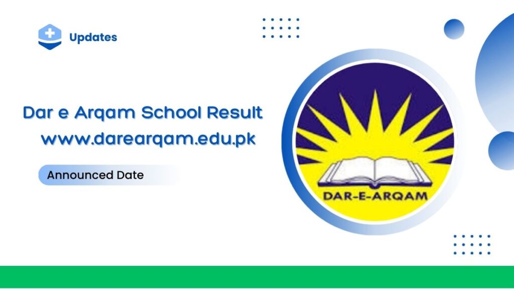 Dar e Arqam School Result 2025 | www.darearqam.edu.pk